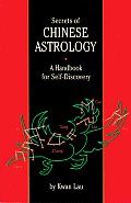 Secrets Of Chinese Astrology A Handbook