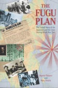 Fugu Plan The Untold Story of the Japanese & the Jews During World War Two