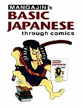 Basic Japanese Through Comics Part 1 Compilation of the First 24 Basic Japanese Columns from Mangajin Magazine