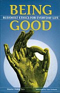 Being Good Buddhist Ethics For Everyda
