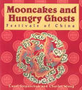 Mooncakes & Hungry Ghosts Festivals Of China
