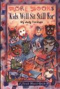 More Books Kids Will Sit Still for: A Read-Aloud Guide a Read-Aloud Guide