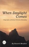 When Daylight Comes A Biography Of Helen