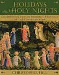 Holidays & Holy Nights Celebrating Twelve Seasonal Festivals of the Christian Year