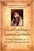 Lost Teachings of Lama Govinda Living Wisdom from a Modern Tibetan Master