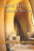 Sacred Space, Sacred Sound: The Acoustic Mysteries of Holy Places