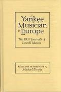 A Yankee Musician in Europe: The 1837 Journals of Lowell Mason