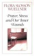 Prayer, Stress and Our Inner Wounds