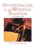 Devotional Life in the Wesleyan Tradition
