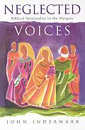 Neglected Voices Biblical Spirituality in the Margins