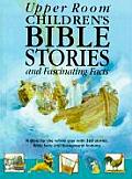 Upper Room Childrens Bible Stories & Fascinating Facts