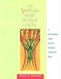 Spiritual Heart of Your Health A Devotional Guide on the Healing Stories of Jesus