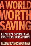 World Worth Saving Lenten Spiritual Practices for Action