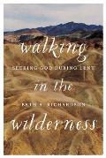 Walking in the Wilderness: Seeking God During Lent