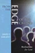 From the Edge of the Crowd Meditations for Lent