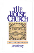 House Church Model For Renewing The Chur
