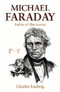 Michael Faraday Father Of Electronics