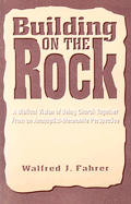 Building On The Rock A Biblical Vision
