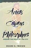 Artists Citizens Philosophers Seeking the Peace of the City