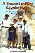 Thousand & One Egyptian Nights An American Christians Life Among Muslims