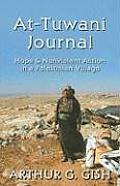 At Tuwani Journal Hope & Nonviolent Action in a Palestinian Village