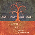 God's Story, Our Story: Exploring Christian Faith and Life