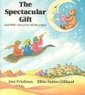 Spectacular Gift & Other Tales From