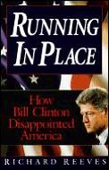 Running In Place How Bill Clinton Disapp