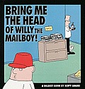 Bring Me The Head Of Willy The Mailboy