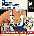 Youre Smokin Now Mr Butts A Doonesbury Book
