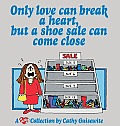 Only Love Can Break a Heart But a Shoe Sale Can Come Close