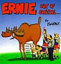 Ernie: Out of Control