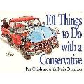 101 Things To Do With A Conservative