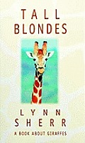 Tall Blondes A Book About Giraffes