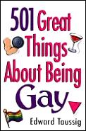 501 Great Things About Being Gay