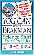 You Can with Beakman Science Stuff You Can Do