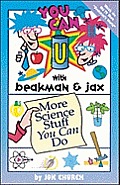 You Can with Beakman & Jax More Science Stuff You Can Do