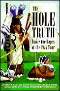 Hole Truth Inside The Ropes Of The Pga