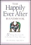Happily Ever After Handbook 52 Things You Ca