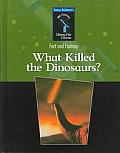 What Killed the Dinosaurs