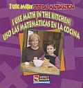 I Use Math in the Kitchen / USO Las Matem?ticas En La Cocina = USO Las Matematicas En La Cocina
