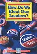 How Do We Elect Our Leaders?