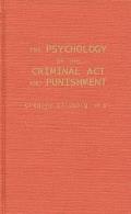 The Psychology of the Criminal ACT and Punishment