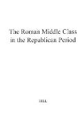 The Roman Middle Class in the Republican Period