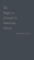 The Right to Counsel in American Courts