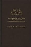 Bound with Them in Chains: A Biographical History of the Antislavery Movement