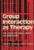 Group Interaction as Therapy: The Use of the Small Group in Corrections