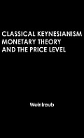 Classical Keynesianism: Monetary Theory and the Price Level