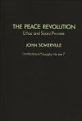 The Peace Revolution: Ethos and Social Process