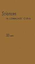 Sciences in Communist China: A Symposium Presented at the New York Meeting of the American Association for the Advancement of Science, December 26-